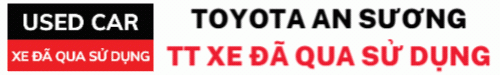 Toyota An Sương - TT Xe đã qua sử dụng chính hãng