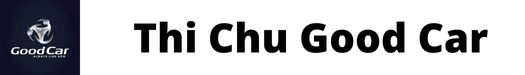 Thi Chu Good Car – Always Like New