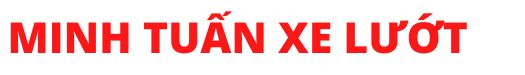 Minh Tuấn Xe lướt