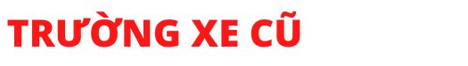 Trường Xe Cũ