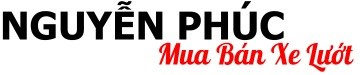 Nguyễn Phúc - Mua Bán Xe Lướt