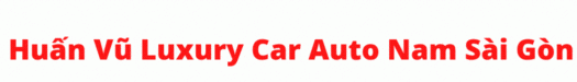 Huấn Vũ Luxury Car Auto Nam Sài Gòn