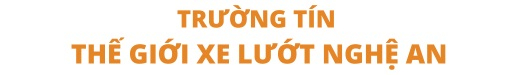 Trường Tín - Thế Giới Xe Lướt Nghệ An