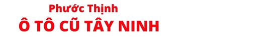 Phước Thịnh  - Ô tô cũ Tây Ninh
