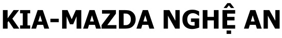 Kia - Mazda Nghệ An