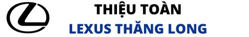 Thiệu Toàn - Lexus Thăng Long