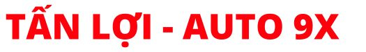 Tấn  Lợi - Auto  9X