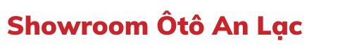 Showroom Ôtô An Lạc